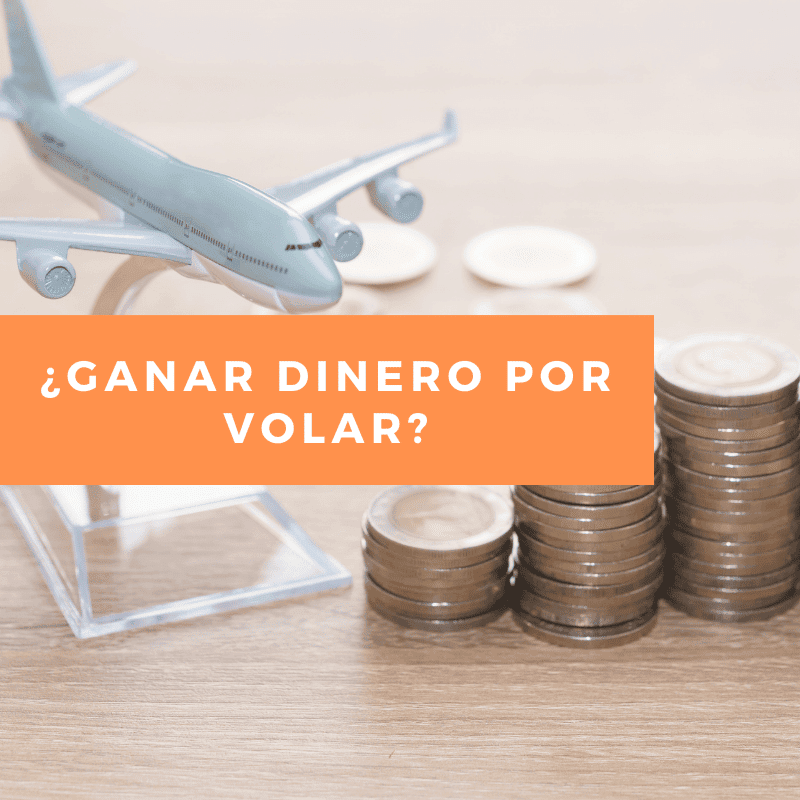 ganar dinero volar